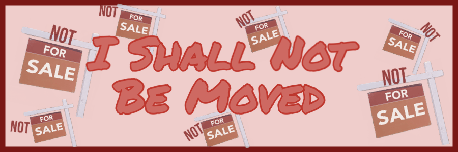 I Shall Not Be&nbsp;Moved