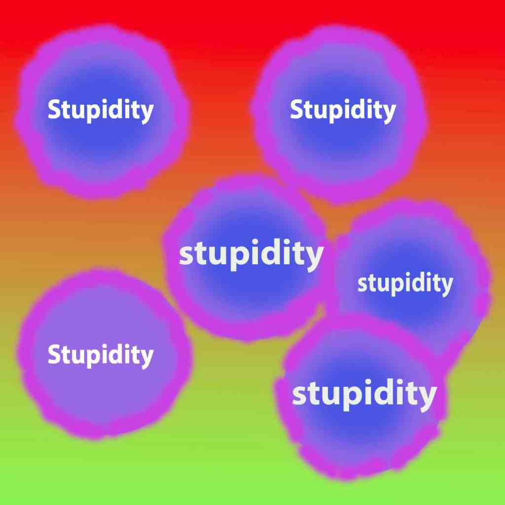 Is Stupidity The Newest Virus?