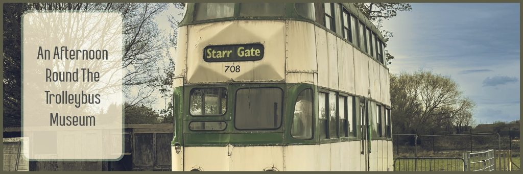 An Afternoon Round The Trolleybus Museum